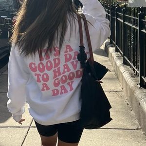 It’s a Good Day to Have a Good Day Crewneck